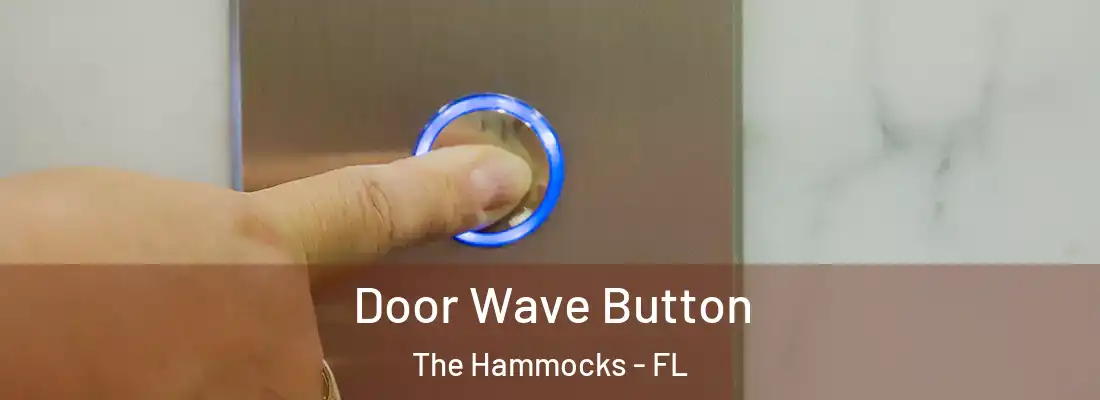  Door Wave Button The Hammocks - FL