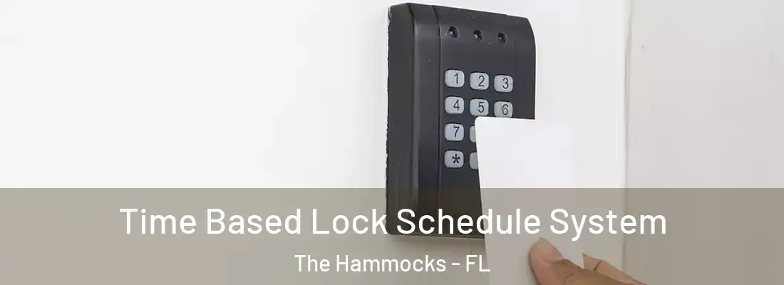  Time Based Lock Schedule System The Hammocks - FL